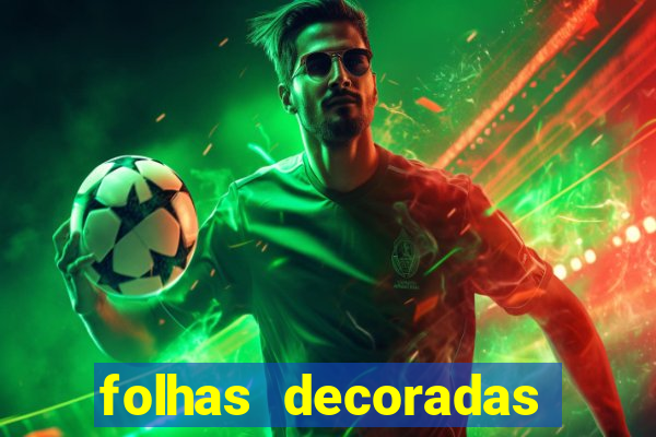 folhas decoradas para imprimir